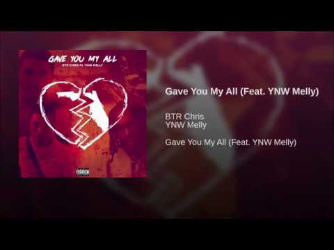 Gave You My All (Feat. YNW Melly)