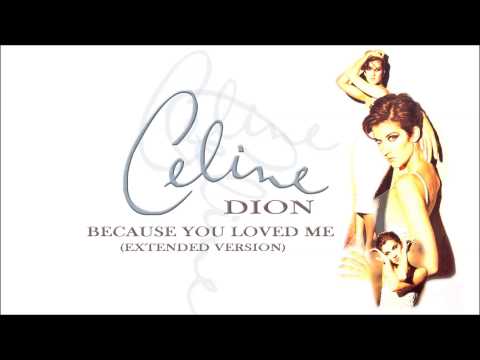 Celine Dion - Because You Loved Me (Extended Version)