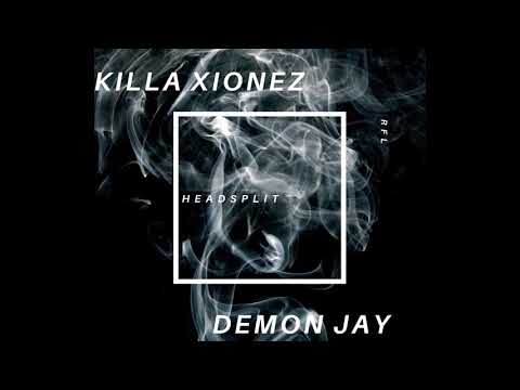 Killa Xionez ft Demon Jay - headsplit Offical Audio