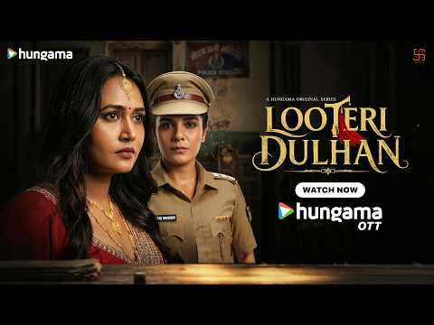 Looteri Dulhan (Official Trailer):Pooja A Gor, Sanvika, Manmohunn Tiwari| Glen Barretto,Ankush Mohla — Looteri Dulhan