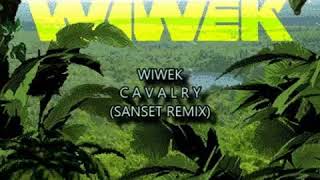 WIWEK  -  CAVALRY (SANSET RXC &amp; KARKET RXC REMIX)