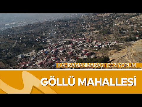 Erol Öner ile Göllü Mahallesi Gezisi | Kahramanmaraş’ı Geziyorum | Türküler, Oyunlar ve Doğa