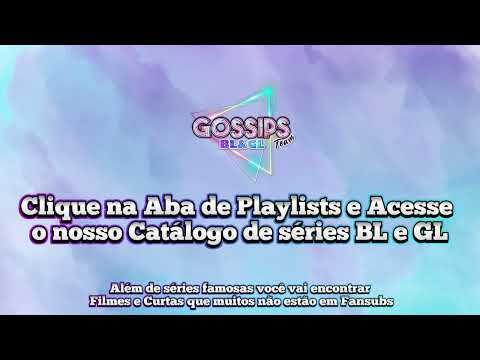 Acesse as Playlists do Canal para acessar o Catálogo de séries BL e GL completas
