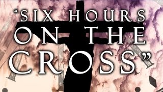 Six Hours on the Cross Pt. 2: Today, You will be with Me in Paradise
