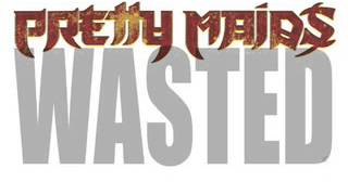 Pretty Maids- Wasted
