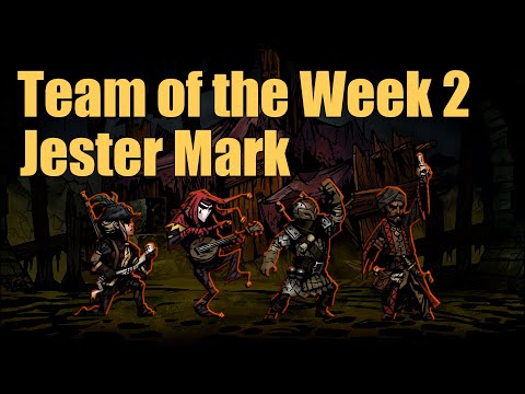 Jester Mark: Team of the Week Pt. 2 [Darkest Dungeon]