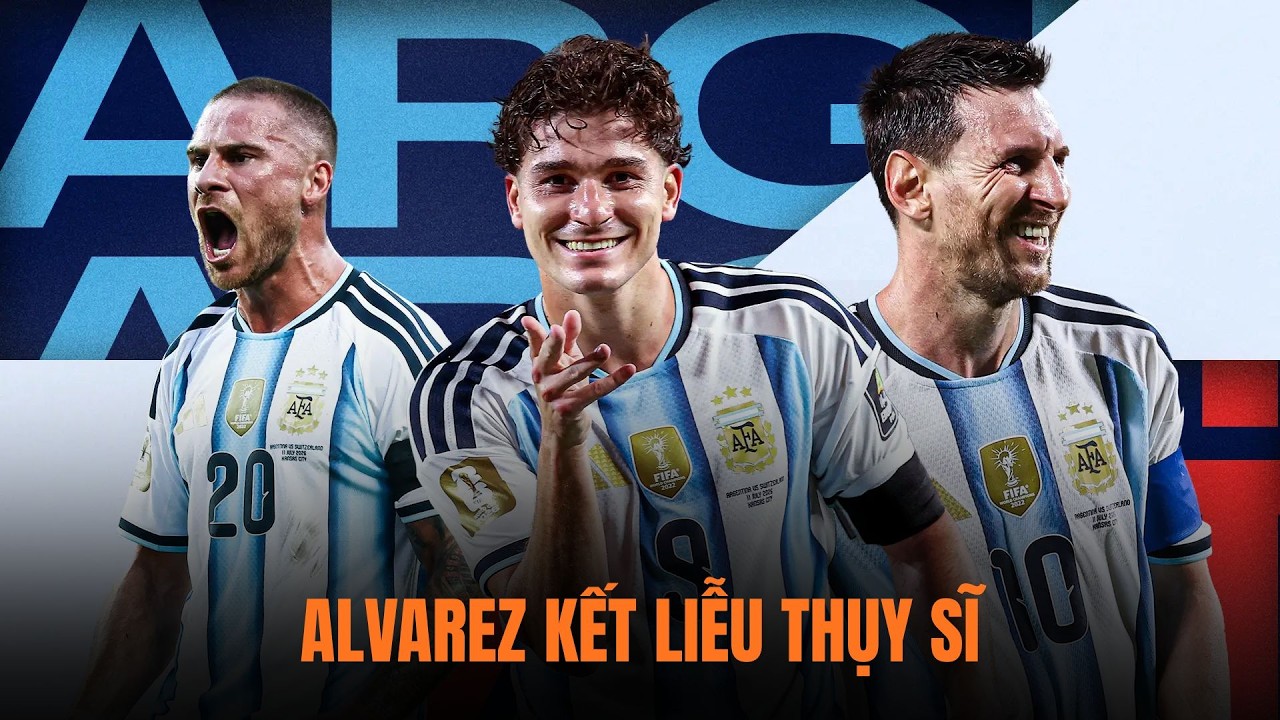 Đánh bại 10 người Thụy Sĩ trong 120 phút, Argentina vào bán kết World Cup 2026