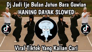 Download lagu DJ HANING DAYAK SLOWED OLD MENGKANE || JADI IJE BULAN JATUN BARA GAWIAN VIRAL TIKTOK TERBARU 2026 mp3