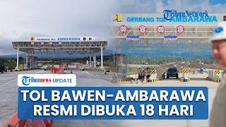 Demi Kurangi Kemacetan Lalin, Tol Fungsional Bawen-Ambarawa Resmi Dibuka dari Pagi hingga Sore