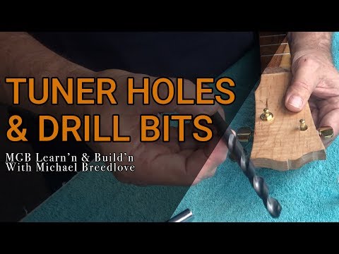 Tuner Holes & Drill Bits | Learn'n & Build'n w/Michael Breedlove