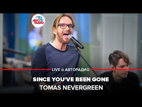 Tomas Nevergreen - Since You've Been Gone (LIVE @ Авторадио)