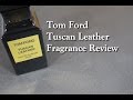 Tuscan Leather By Tom Ford Fragrance Cologne Review
