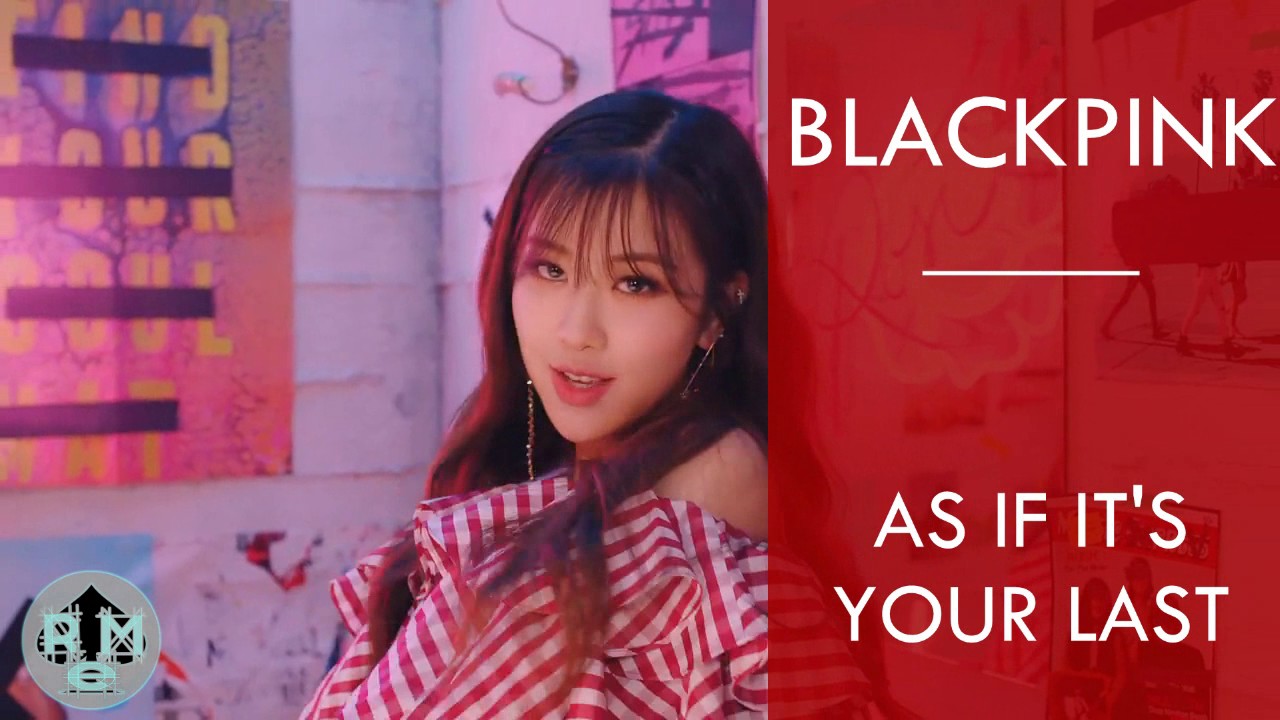 BLACKPINK AS IF ITâ€™S YOUR LAST (MP3 DOWNLOAD + MV)