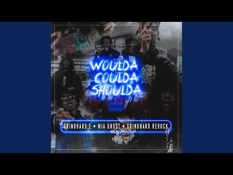 Woulda Coulda Shoulda (feat. MIA Ghost & GRINDHARD REROCK)