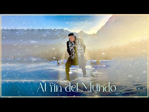 Sebastian Mendoza - Al Fin Del Mundo (Video Oficial)