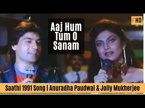 Aaj Hum Tum O Sanam - Saathi 1991 Song | Varsha Usgaonkar & Mohsin Khan