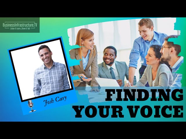 Finding Your Voice During Business Growth Spurts – Josh Cary