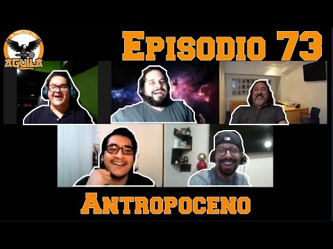 Episodio 73 Antropoceno