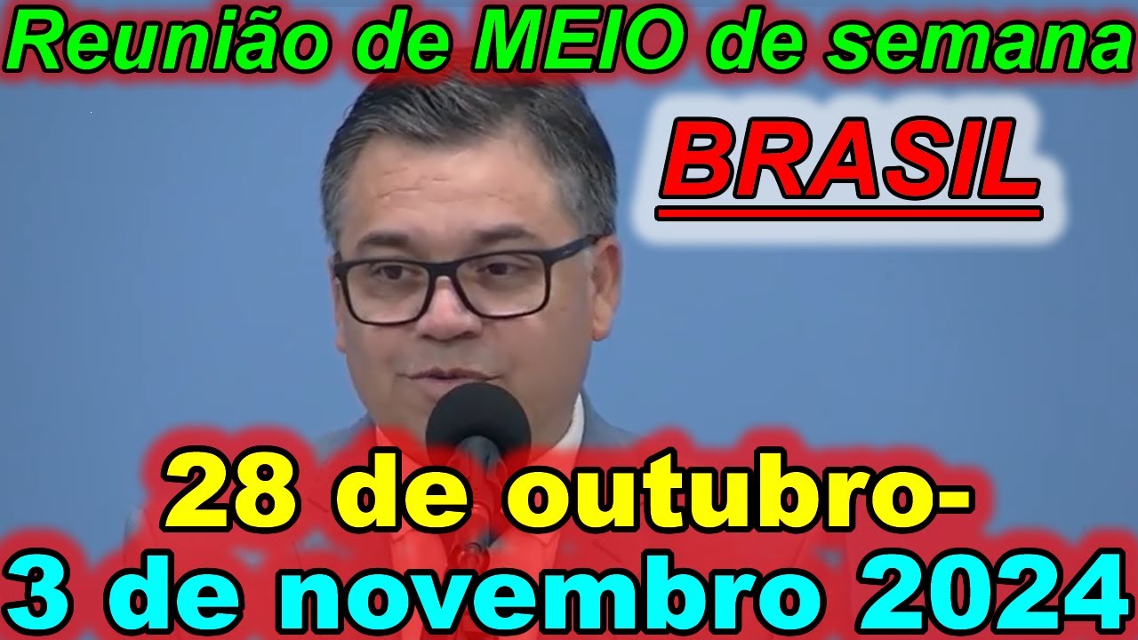 Reunião de meio semana jw 28 de outubro – 3 de novembro 2024 Portugues Brasil