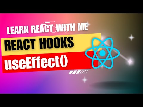 [33] React JS | Hooks | Complete guide on useEffect(): Usage, When, and How