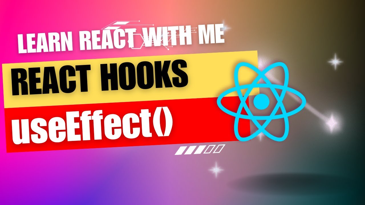 [33] React JS | Hooks | Complete guide on useEffect(): Usage, When, and How
