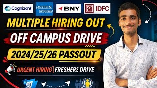 Cognizant, American Express, BNY & IDFC Hiring 2024/25/26 Batch | Freshers Off Campus Drive 🔥