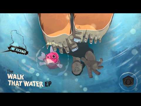 Joe Kickass - The Walk That Water Full EP