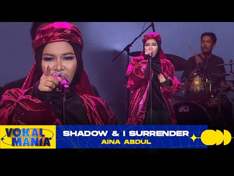 Aina Abdul - Shadow & I Surrender | Vokal Mania (2020)