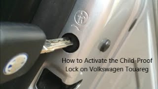 How to Activate the Rear Door Child Lock on a Volkswagen Touareg