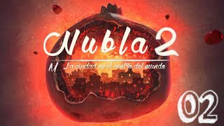 Este JUEGO me está DESTRUYENDO | NUBLA 2: Capítulo 02