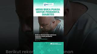 Inilah Rekomendasi Menu Buka Puasa untuk Penderita Diabetes, Ada Makanan Berserat Tinggi