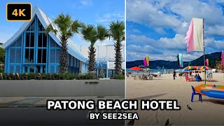 Patong Beach Hotel by See2Sea - What’s Around The Hotel + Beach Walk (4K)
