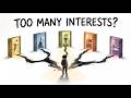 How to Manage Multiple Interests Without Losing Focus
