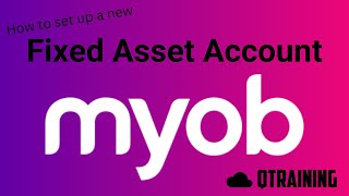 MYOB | How to set up a new Fixed Asset Account