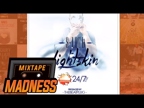 S-Loud - Lightskin | @S1Loud @MixtapeMadness