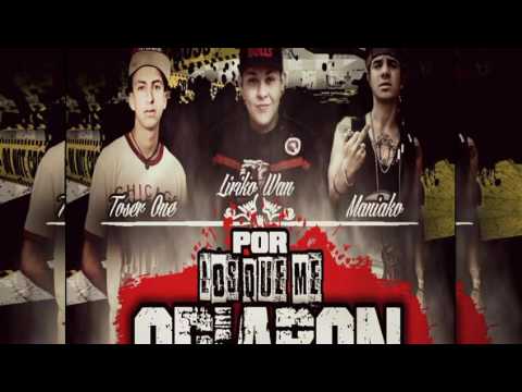 TOSER FT MANIAKO Y LIRIKO WAN/POR LOS QUE ME ODIARON (LETRA)