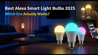 Which Alexa Smart Light Bulb Actually Works in 2025?
