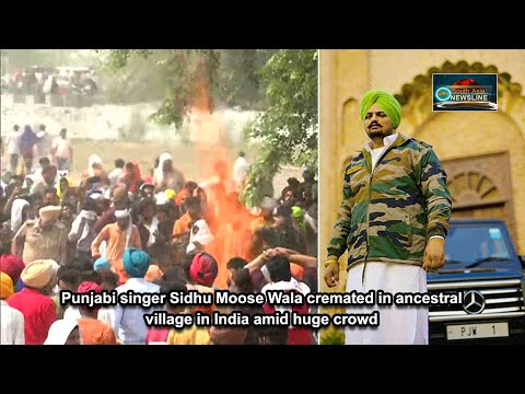 Punjabi singer Sidhu Moose Wala cremated in ancestral village in India amid huge crowd