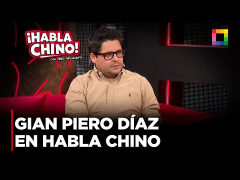 Habla Chino - JUN 27 - 1/2 - GIAN PIERO DÍAZ EN HABLA CHINO | Willax