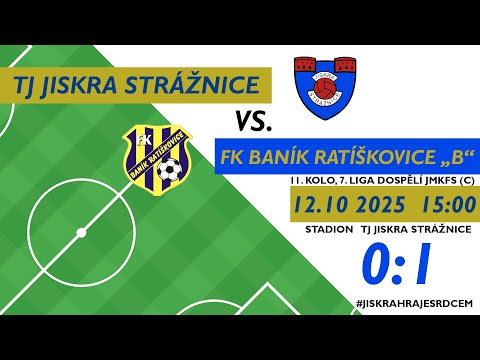 TJ Jiskra Strážnice vs. FK Baník Ratíškovice "B" 0:1 / 0:1 (11. Kolo, 7. liga JmKFS (C) 2025-2026)