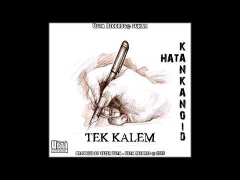 Hata feat. Kankanoid - "TEK KALEM" TR RAP 2016 Original ( USTA RECORDS )