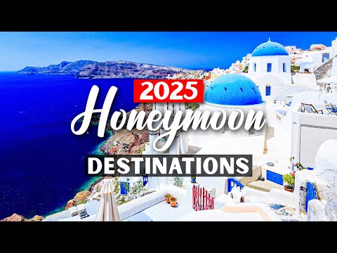 TOP 10 HONEYMOON DESTINATIONS OF 2025