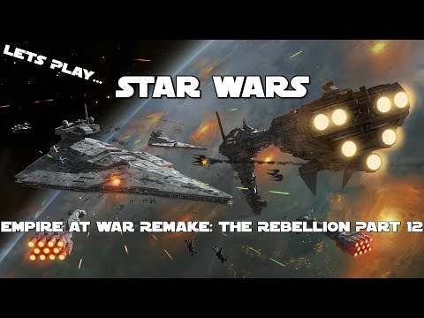 Star Wars: [Empire At War REMAKE 3.1.5] The Rebel Alliance Episode 12 (I FIXED MY SAVE!)