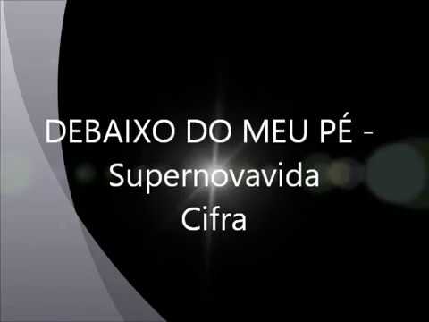 Debaixo Do Meu Pé - Supernovavida