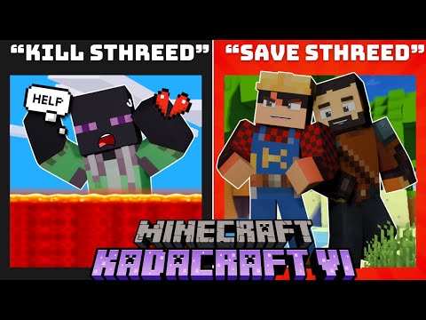 KadaCraft 6: Ep. 23 -KILL OR SAVE STHREED? (Gone Wrong)