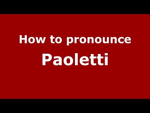 How to pronounce Paoletti