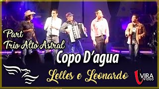 Download lagu Copo D'agua - LELLES E LEONARDO - ft. Trio Alto Astral mp3