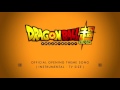 DragonBall Super Opening Instrumental TV Size OFICIAL Cho Zets Dynamic 超絶 ダイナミック