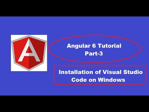 Angular 6 Tutorial Part 3 Visual Studio Code Installation