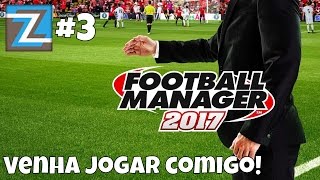 [3] Football Manager 2017 - Esporte Clube Brutalidade! português pt br vamos jogar